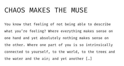 Chaos Makes The Muse Tattoo, Chaos Makes The Muse, Change Quotes, Make Sense, Strong Women, Muse, Pretty Words, Knowing You, Feelings