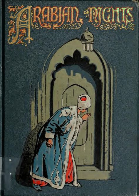 The Arabian nights  the arabin nights Arabian Nights Book, The Arabian Nights, Cover Illustrations, 1001 Nights, Night Book, Vintage Book Covers, Beautiful Book Covers, Antique Book, Book Illustrations