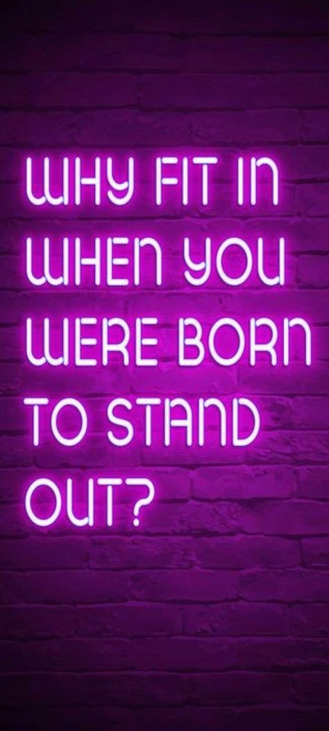 Why Fit In When Your Born To Stand Out, Words Wallpaper, All Things Purple, Reminder Quotes, Bedroom Decoration, Mobile Wallpaper, Fit In, Bedroom Decor, Neon Signs