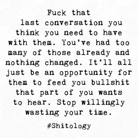 Conversation Quotes, Want Quotes, Time Quotes, Healing Quotes, Deep Thought Quotes, Moving On, Real Quotes, Show Up, Thoughts Quotes