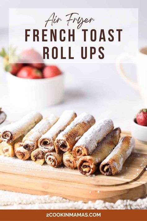 Strawberry Nutella French Toast, Air Fryer French Toast, Easy Weekend Breakfast, Toast Roll Ups, Crockpot French Toast, Hot Air Fryer, Rich Roll, Chocolate French Toast, Cream Cheese Roll Up