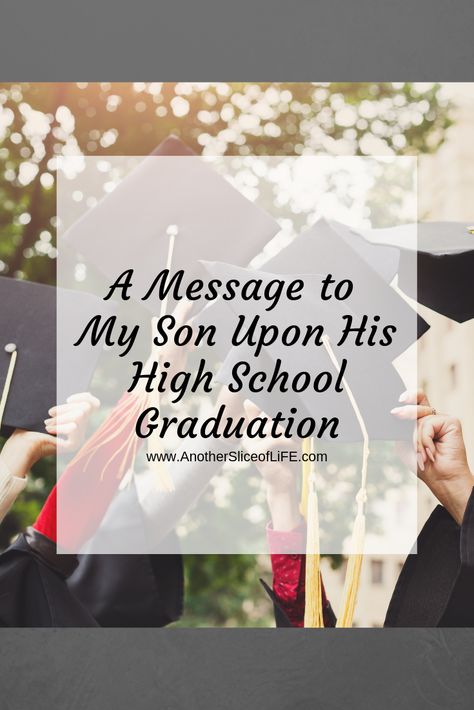 A mom's message to her son upon his high school graudation. #anothersliceoflife #davielife #graduation #classof2019 Letters To Seniors High Schools, Graduation Speech From Mom To Son, Letters To My Son On Graduation, Quotes For Son Graduating High School, High School Senior Mom Quotes, To My Son On Graduation Day, Message To My Senior Son, Senior Mom Quotes High Schools, Letter To My Son On His High School Graduation