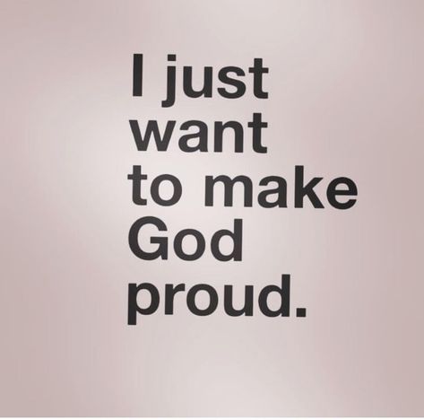 I just want to make GOD proud. spirituallypositivegifts.com #GOD #SpirituallyPositive #SpirituallyPositivesOnLineStore #LiftHimUp #Love #amen #god #godisgreat #godisgood #faith #believe #godquotes #Godislove #Godisloving #blessings #testimony #miracles Make God Proud, Psalm 22, Matthew 3, Ayat Alkitab, Vie Motivation, Inspirational Bible Quotes, Biblical Quotes, God Loves Me, Scripture Quotes