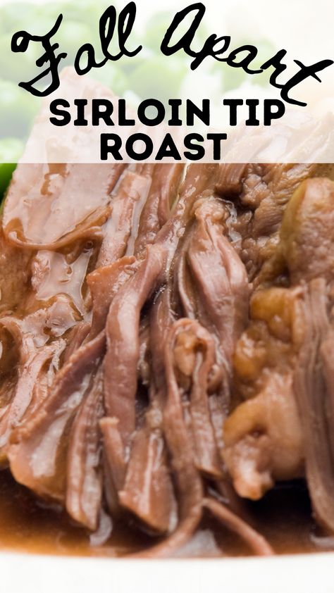 Crockpot Top Sirloin Roast, Top Sirloin Roast Recipes Crock Pot, Top Sirloin Roast Recipes, Sirloin Tip Roast Oven, Sirloin Roast Recipes, Beef Sirloin Tip Roast, Best Roast Beef Recipe, Pork Sirloin Roast, Tip Roast