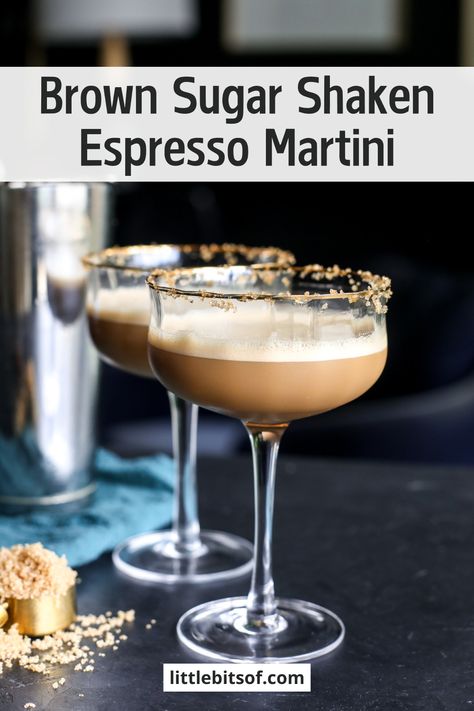 Brown Sugar Shaken Espresso Martinis - Little Bits of Real Food Drinks To Make With Espresso Machine, Holiday Espresso Martini Recipe, Brown Sugar Espresso Martini, Espresso Martini Flavors, Espresso Martini Tequila, Sweet Espresso Martini, Espresso Martini Gift Basket Ideas, Espresso Martini Flight, Sugar Cookie Espresso Martini