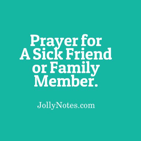 Pray For Sick Family Member, Praying For Healing For Someone Sick, Short Prayer For Healing Sick Family, Prayer For The Sick Healing, Prayers For Health And Healing Quotes, Prayer For Healing Sick Loved One, Healing Prayer For Sick Family Member, Prayer For Healing Sick Family, Prayer For Sick Friend