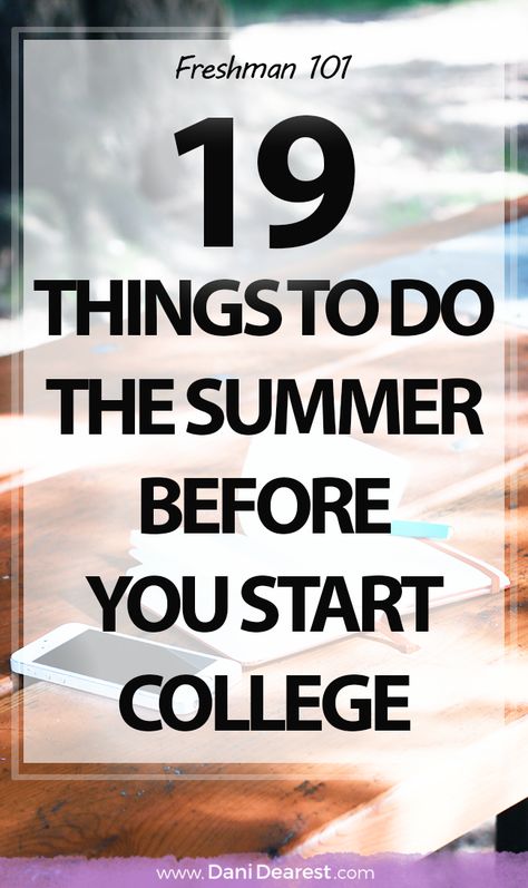 19 Things to do the summer before college - Freshman 101 - college prep! College Bucket List, Before College, Freshman Tips, Types Of Education, College Freshman, College Advice, College Planning, College Courses, Freshman College