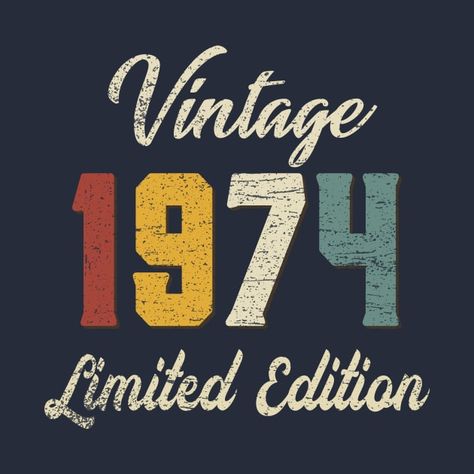 Check out this awesome 'Vintage+1974+Limited+Edition+50th+Birthday+Gift' design on @TeePublic! Vintage 1974 Birthday, Vintage Logo Ideas, Happy Birthday 50, Birthday Scrapbook Layouts, 1974 Birthday, My 50th Birthday, 50th Wedding Anniversary Invitations, Logos Vintage, 50th Birthday Party Decorations