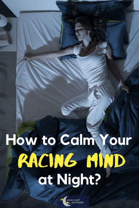 How to Calm Your Racing Mind at Night? - Good Sleep Anywhere Breathing For Sleep, Sleep Posture, Racing Mind, Sleep Hygiene, Racing Thoughts, Sleep Health, Trying To Sleep, Before Sleep, When You Sleep