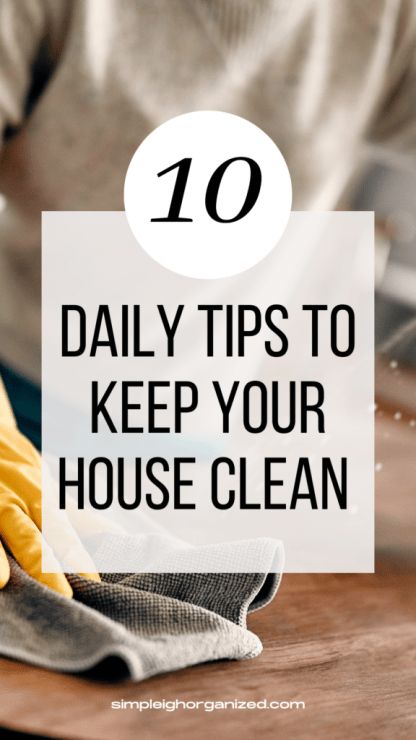 10 Daily Cleaning Tips + FREE Checklist • SimpLeigh Organized Deep Cleaning Schedule, Daily Shower Cleaner, Keep Your House Clean, Deep Cleaning Checklist, Deep Cleaning Hacks, Declutter Home, Weekly Cleaning Schedule, Getting Rid Of Clutter, Weekly Cleaning