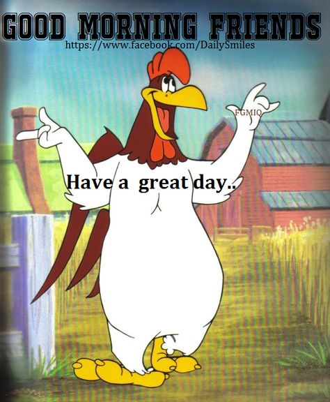 Good Morning Friends Fog Horn Leg Horn, Foghorn Leghorn Quotes, Work Funnies, Old Cartoon Characters, Foghorn Leghorn, Cartoon Chicken, Old School Cartoons, Looney Tunes Characters, Looney Tunes Cartoons