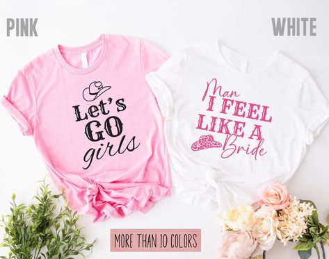 Man I Feel Like a Bride TShirt, Let's Go Girls Shirt, Western Girl Bachelorette, Bachelorette Party Shirts, Rodeo Bach, Nashville Bride Gift Nashville Bachelorette Party Shania Twain, Bridal Party Tank Tops, Nashville Bachelorette Shirts, Lets Go Girls, Party Tank Top, Bachelorette Shirt, Nashville Bachelorette, Bride Shirt, Pregnant Couple