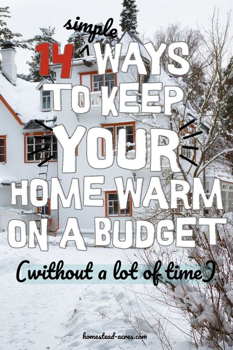 White home in the snow. Text overlay says 14 Simple Ways To Keep Your Home Warm On A Budget. Heating Your Home Without Power, How To Heat Your House Without Power, Winterizing Your Home, Winterize Your Home, Frugal Kitchen, Home On A Budget, Cheap Things To Do, Cheap Trick, Cleaners Homemade