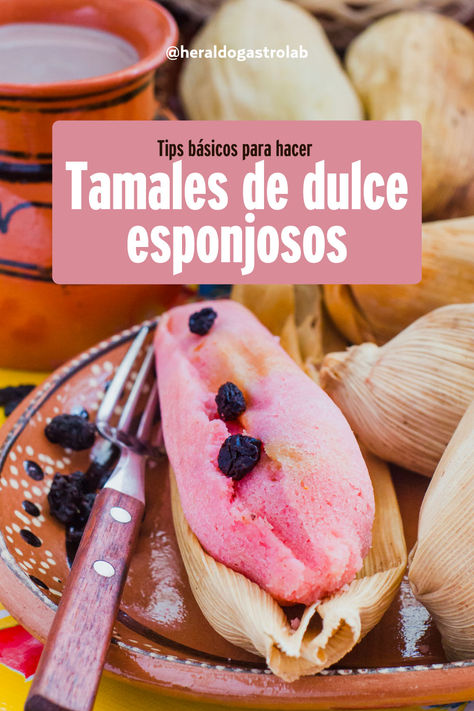 Triunfa en la cocina, sigue estos tips para preparar tamales de dulce a la perfección 😍