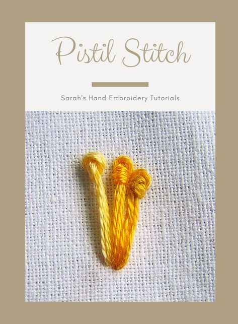 How to do the Pistil Stitch - Sarah's Hand Embroidery Tutorials Pistil Stitch, French Knot Stitch, French Knot Embroidery, Basic Hand Embroidery Stitches, Embroidery Tips, Hand Embroidery Patterns Flowers, Hand Embroidery Tutorial, Stitching Embroidery, Needlepoint Stitches