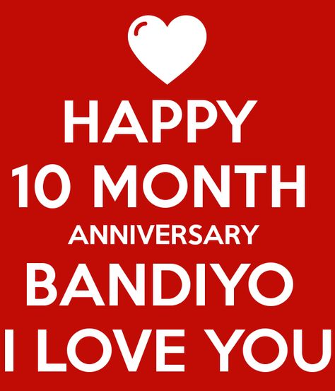 https://keepcalms.com/n/happy-10-month-anniversary-bandiyo-i-love-you-3/ Happy 10 Months Anniversary Boyfriend, Happy 10 Months Anniversary, 10 Month Anniversary, One Month Anniversary Quotes, Happy One Month, Love Profile Picture, Month Anniversary, One Month Anniversary, Friend Wallpaper