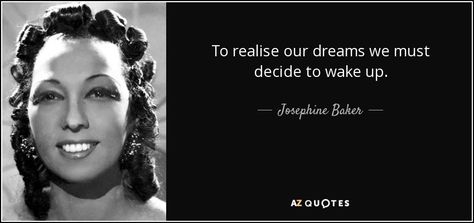 TOP 25 QUOTES BY JOSEPHINE BAKER | A-Z Quotes Baker Quotes, Black Superstar, Rare Quote, Touch The Sky, Fan Dance, Josephine Baker, 25th Quotes, Notable Quotes, Harriet Tubman