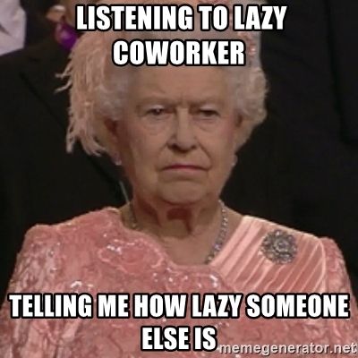 Lazy coworker Prom Memes, Co Worker Memes, Coworker Memes, Funny Coworker Memes, Lazy Coworker, Funny Prom, Queen Meme, Laugh Meme, Life Lyrics