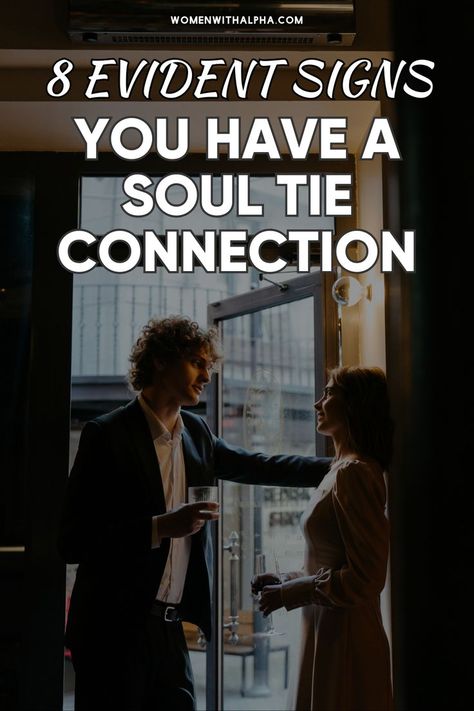 8 Evident Signs You Have a Soul Tie Connection Soul Tie, Commitment Issues, Soul Ties, Connection With Someone, 8th Sign, Human Connection, Practical Advice, Understanding Yourself, The Soul