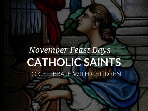 November Feast Days Activities for Catholics. Biographies and free activities that can be used to celebrate popular saint feast days in November! How To Celebrate All Saints Day, November 1 All Saints Day Prayer Catholic, Catholic All Saints Day Wishes, November Days To Celebrate, Catholic All Saints Day Quotes, Catholic Feast Days, Saint Feast Days, Saints Days, All Saints Day