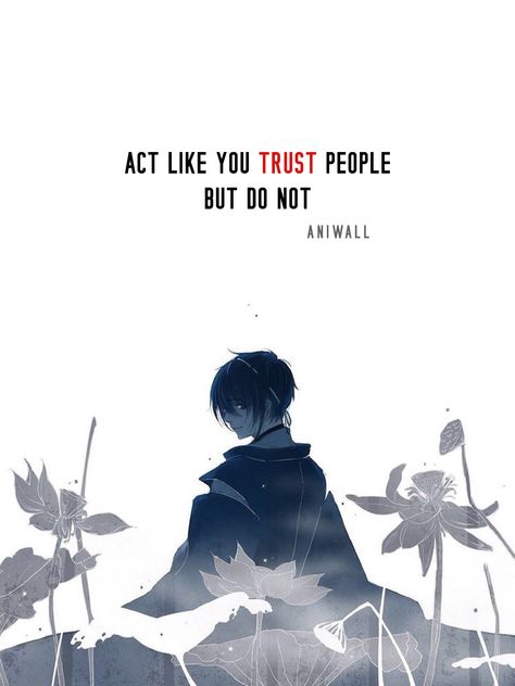 Anime Savage Quotes, Anime Funny Quotes, Anime Quotes Deep, Anime Words, Anime Quotes About Life, Quotes Trust, Trust People, Do Not Trust, Anime Love Quotes