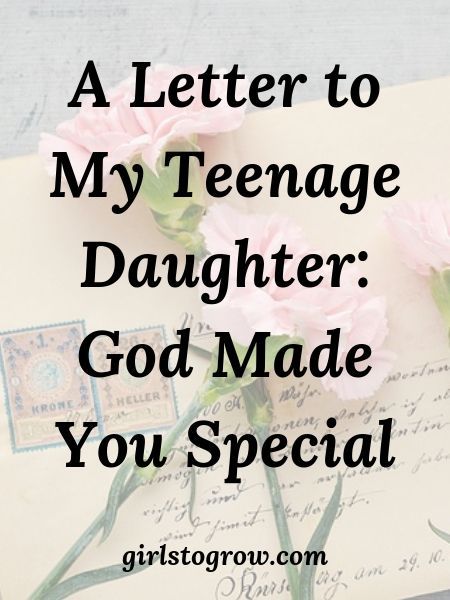 A Letter to My Teenage Daughter: God Made You Special - Girls To Grow Words To Your Daughter, Quotes To Teenage Daughter, Words Of Encouragement For Daughters Strength, Words Of Advice To My Daughter, Letter For Daughter From Mom, Sweet 16 Poems For Daughter, Valentines Letter To Daughter, Encouragement For Teenage Daughter, Hopes For My Daughter