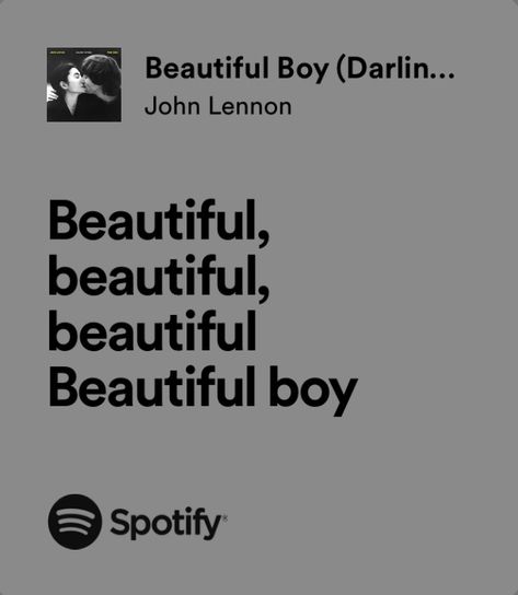 Song Lyric Pictures, Spotify Lyrics About Love, Song Lyrics About Him, Cute Music Quotes, Lyrics About Love For Him, Lyrics About Him, Beautiful Boy John Lennon, Love Song Lyrics For Him, Love Song Quotes Lyrics