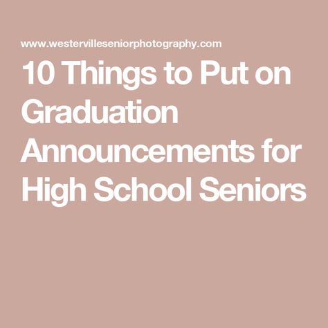 10 Things to Put on Graduation Announcements for High School Seniors High School Graduation Announcement Idea, Graduation Announcement Ideas Wording, Grad Announcements High School, Graduation Announcement Ideas, Graduation Announcements Wording, High School Graduation Announcements, Senior Announcements, Senior Graduation Quotes, Graduation Announcements High School