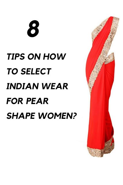 8 Tips on How to Select Indian Wear for Pear Shape Women? | Candy Crow Indian Outfits For Pear Shaped Women, Pear Body Shape Indian Outfits, Saree For Pear Shaped Women, Pear Shaped Body Outfits Indian, Tops For Pear Shaped Women, Pear Shaped Girls, Pear Body Shape Outfits, Pear Shaped Dresses, Pear Shaped Outfits