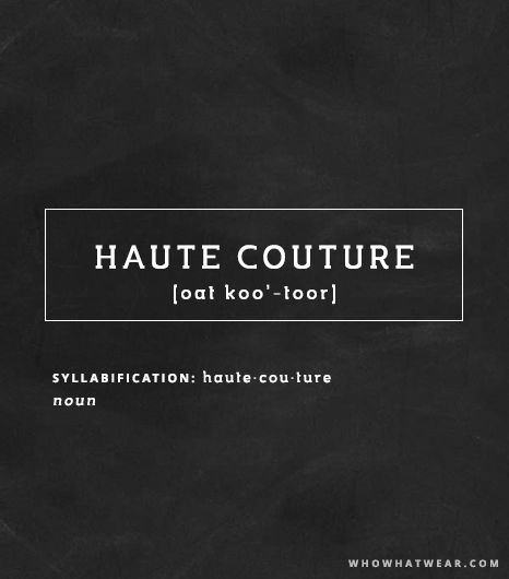 Haute Couture // Fashion Terms Decoded Fashion Terminology, Fashion Design Classes, Valentino Gowns, Uncommon Words, Fashion Terms, French Phrases, Fashion Journals, Fashion Articles, Heart Fashion