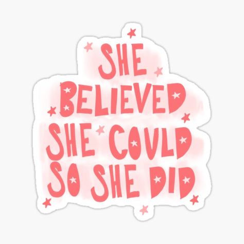 She Believed She Could So She Did Stickers | Redbubble She Believed She Could So She Did, Aesthetic Quote, She Believed She Could, Stickers For Sale, Quote Aesthetic, Original Designs, Water Bottles, Decorate Laptops, Kiss Cut