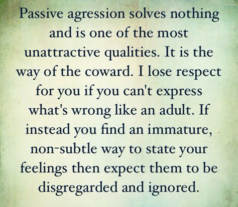 Yes. Immature, coward, negativity, grow up, I don't have time for those. Passive aggressive. Passive Behavior Quotes, Passive Aggressive Posts On Facebook, Immature Behavior Quotes, Passive Aggressive Boss Quotes, Passive Agressive Posts, Passive Aggressive Social Media Quotes, I Dont Have Time For Quotes, Adults Being Petty, Micro Aggression Quotes