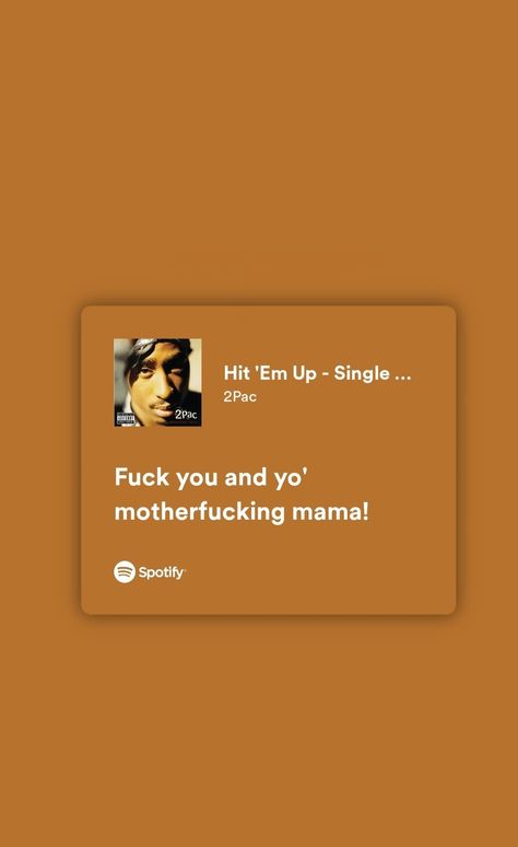 2pac Hit Em Up, 2pac Lyrics Quotes, Iconic Rap Lyrics, Hit Em Up Tupac Lyrics, 2pac Song Lyrics, 2 Pac Quote, Tupac Spotify, Hit Em Up Tupac, Before I Close My Eyes