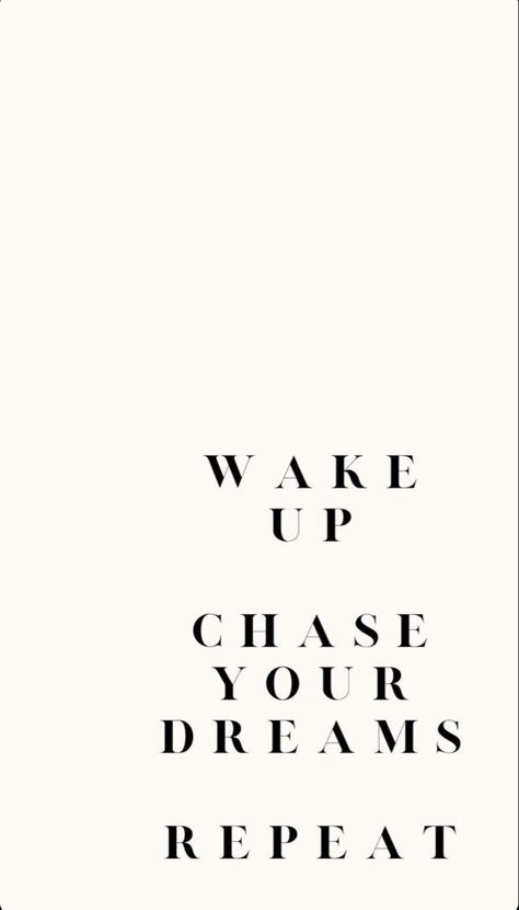 Chase Your Dreams Quotes, Dream Quotes, Chase Your Dreams, Wake Up, Your Dream, Dreaming Of You, Inspirational Quotes, Quotes