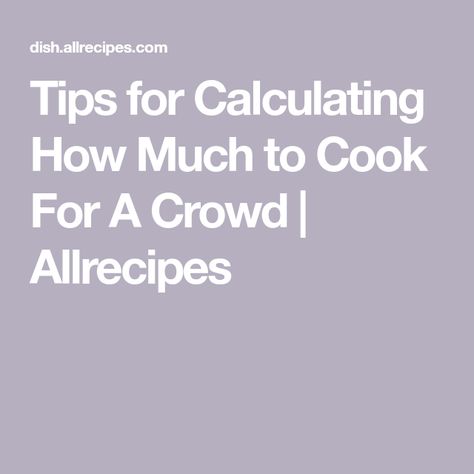 Crowd Feeding Meals, How To Cook For A Crowd, How Much Salad For 100 People, Serving Size Chart For A Crowd, How Much Pasta To Cook For 100 People, How Much Chili For 50 People, Catering For 40 People, Food For A Large Party, How Much Spaghetti For 50 People