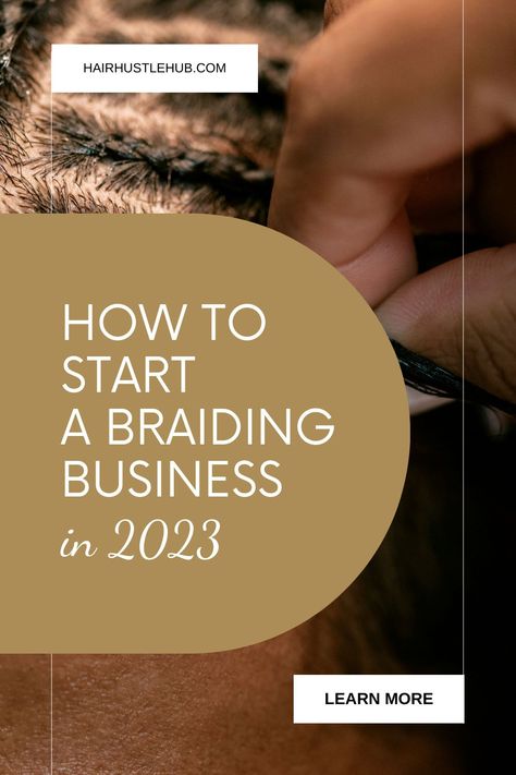 How to Start a Braiding Business in 2023 — Starting a Hair Business How To Start Hair Business, Braids Business, Starting A Hair Business Tips, Hair Business Start Up, Starting A Hair Braiding Business, Braid Business, Braiding Business Names, How To Start A Braiding Business, How To Start A Hair Business