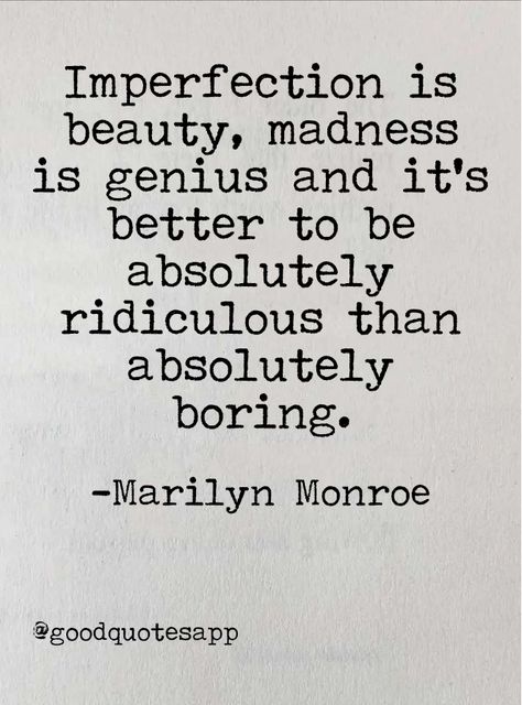 Not Just A Pretty Face Quotes, There Is No Exquisite Beauty, Imperfect Beauty Quotes, I Was Not Made To Be Subtle, Beauty In Imperfection Quotes, I’m Boring Quotes, Its Better To Be Absolutely Ridiculous, Imperfectly Perfect Quotes, Quotes About Vanity