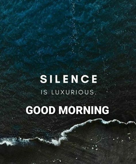 Silence Is Luxurious, Good Morning Meaningful Quotes, Handsome Quotes, Good Morning Handsome Quotes, Morning Handsome, Good Morning Handsome, Morning Msg, Laws Of Life, Silence Quotes