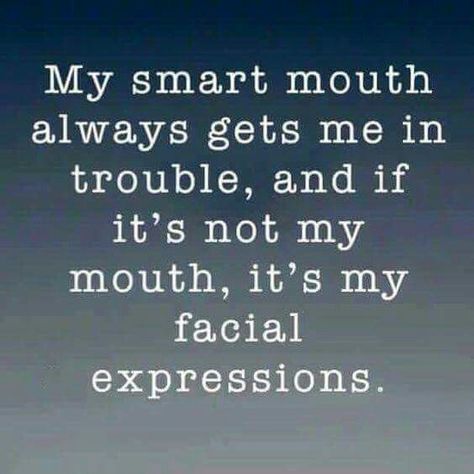 Even if i COULD control my mouth, my facial expression says it, anyway. Jiddu Krishnamurti, My Mouth, Facial Expressions, Sarcastic Quotes, Infj, A Quote, Bones Funny, Great Quotes, Mantra