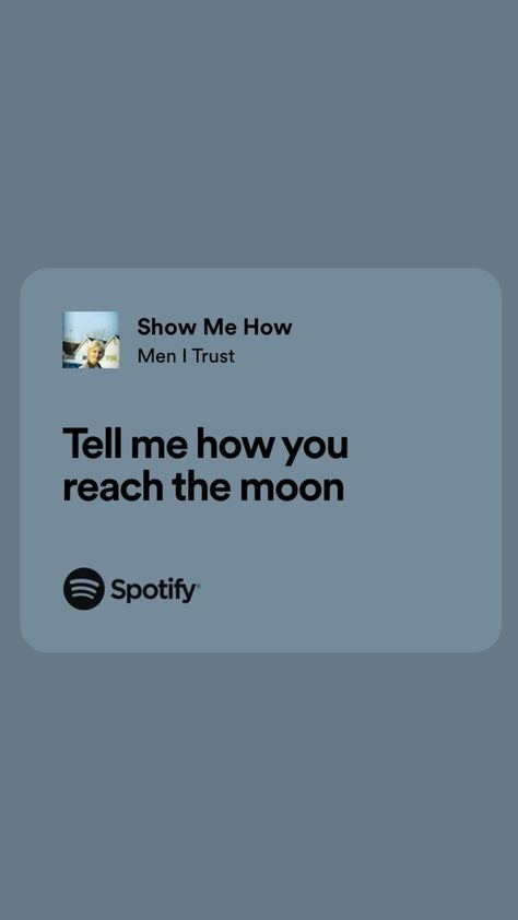 Show Me How Men I Trust Aesthetic, Men I Trust Lyrics, Show Me How Men I Trust, Talia Core, Men I Trust, September Wallpaper, Lyrics Tattoo, Journal Stuff, Music Album Covers