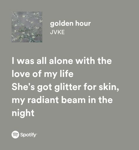 Golden Hour Spotify Lyrics, Jvke Golden Hour Wallpaper, Golden Hour Music, Golden Hour Lyrics, Golden Hour Song, Golden Hour Jvke, Put A Price On Emotion, Poster Lyrics, Lyrical Poetry