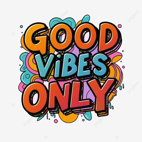 good vibes only text with vector design Great Vibes Font, Good Vibes Svg, No Sides Just Good Vibes Sign, Good Vibes T Shirt, Good Vibes Only Shirt, Transparent Image, Landscape Drawings, Design Ad, Design T Shirt