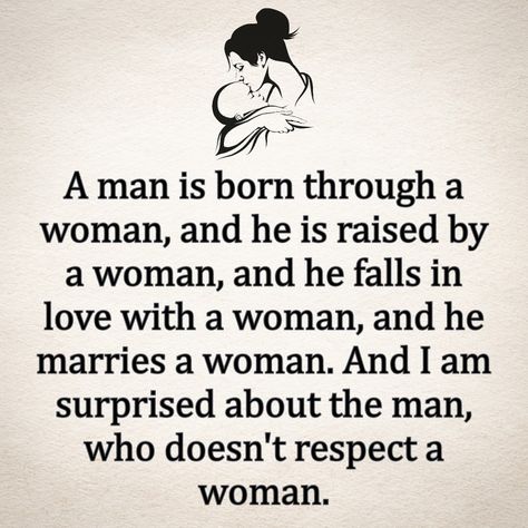 Men Who Disrespect Women Quotes, Men Respecting Women Quotes, Men Who Respect Women Quotes, Men Disrespecting Women Quotes, Self Respect Quotes, Society Quotes, Respect Quotes, Respect Women Quotes, Attitude Quotes For Girls