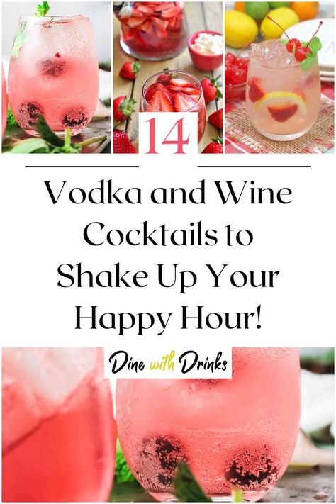 Collage of 4 vodka and wine cocktails. Wine And Vodka Drinks, Vodka And Wine Cocktails, Vodka Wine Drinks, Wine Vodka Cocktails, Mix Drink With Vodka, Vodka Cocktails Cranberry, Vodka Cocktails Low Calorie, Vodka Martini With A Twist, Red Wine Cocktails