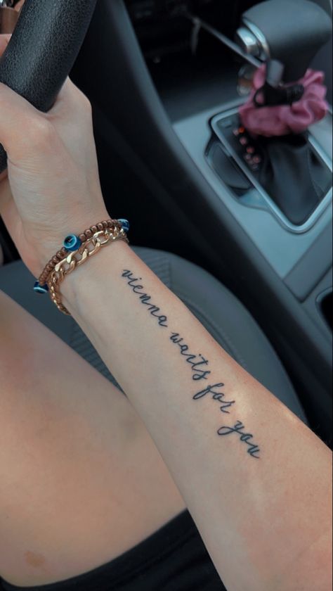 Vienna Waits For You Tattoo Billy Joel, Vienna Tattoo Billy Joel Song Lyrics, Billy Joel Inspired Tattoos, Vienna Inspired Tattoo, Vienna Tattoo Billy Joel Minimalist, Vienna Song Tattoo, And If You Go I Wanna Go With You Tattoo, Vienna Waits For You Tattoo, Billy Joel Tattoo Ideas