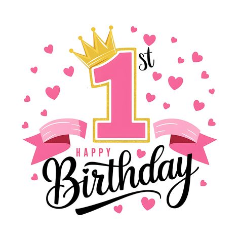 Free First Birthday Crown and Hearts 1st Birthday Images, Happy First Birthday Girl, Happy 1st Birthday Girl, First Birthday Clip Art, Number 1 With Crown, First Birthday Stickers, Happy 1st Birthday Princess, Cheap Custom Print T-shirt For First Birthday, Happy Birthday Crown