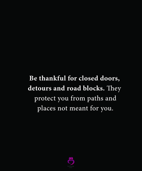 Be thankful for closed doors, detours and road blocks. They protect you from paths and places not meant for you. #relationshipquotes #womenquotes Road Blocks Quotes, People Who Block You Quotes, Block Them Quotes, Door Quotes, Block Quotes, Road Blocks, Twix Cookies, Empowerment Quotes, Spiritual Gangster