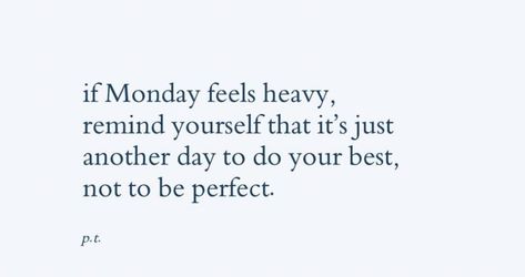 Monday Feels, Do Your Best, Be Perfect, Feelings