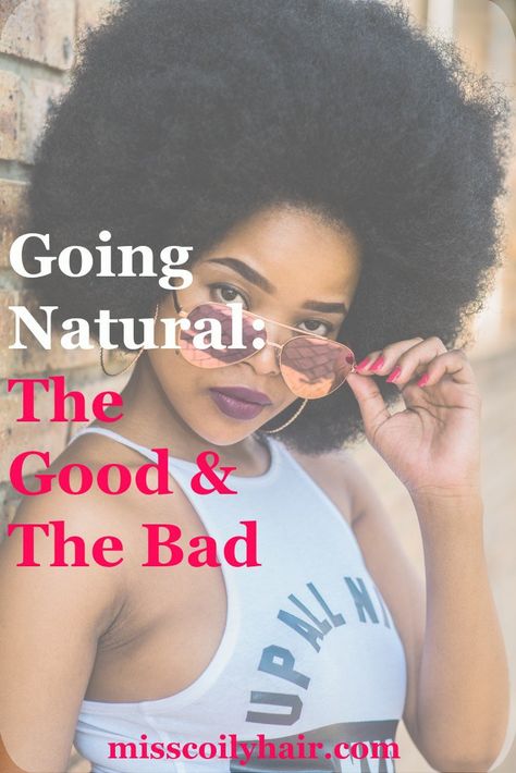 Going Natural- The Good and The Bad| misscoilyhair.com African Natural Hairstyles, Natural Hair Transitioning, Transitioning Hairstyles, Natural Hair Care Tips, Natural Lifestyle, Hair Advice, Natural Women, Roller Set, Going Natural