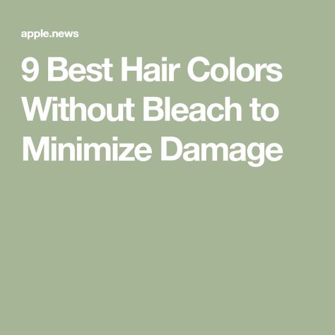 9 Best Hair Colors Without Bleach to Minimize Damage Light Hair Color Without Bleach, Hair Colors Without Bleaching, Products For Bleached Hair, Best Box Bleach Hair Dye, Bleach Levels Hair Color, Global Bleach Hair, Hair Color Without Bleach, Bleach Hair Dye, Bleach Hair